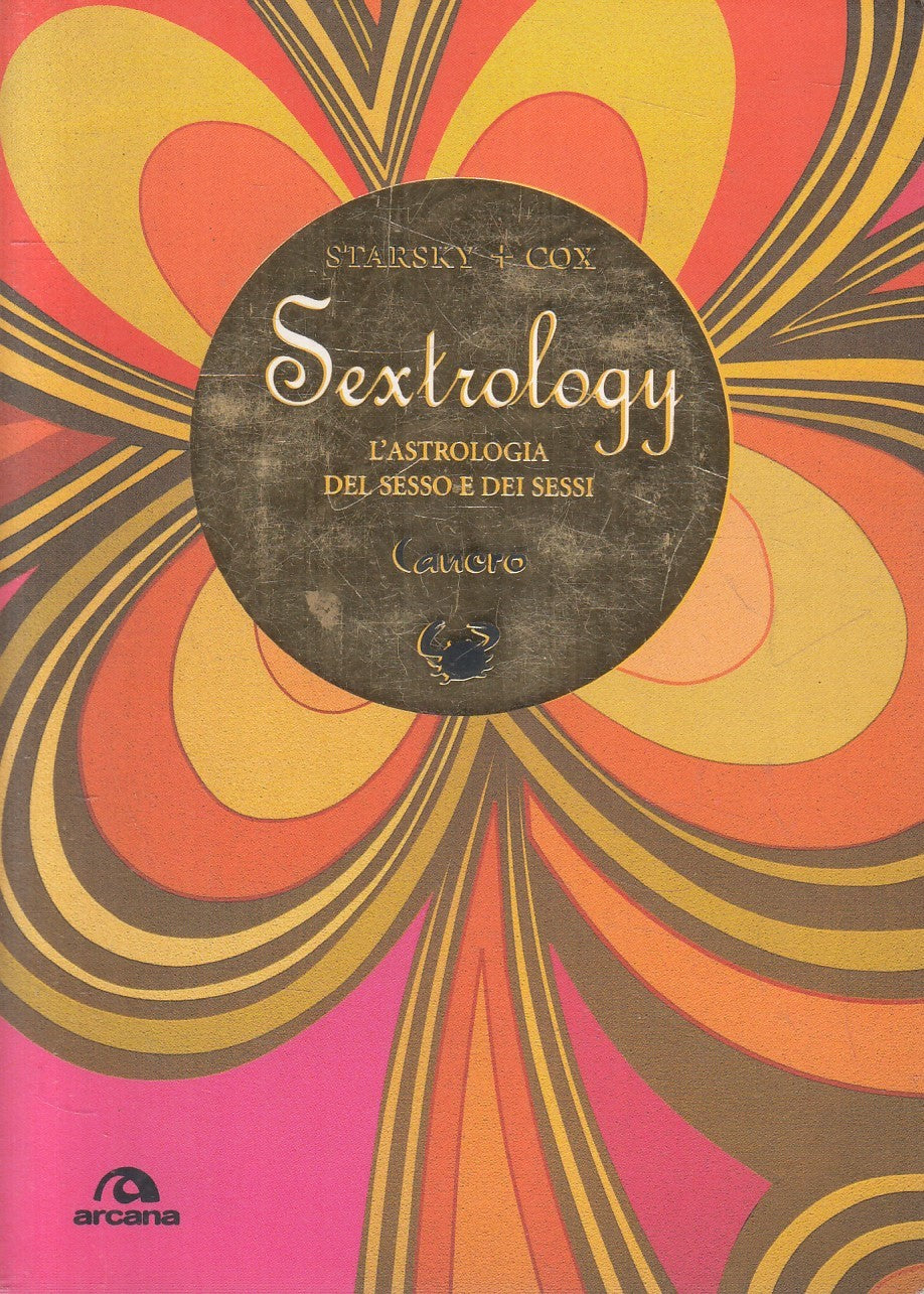 SEXTROLOGY CANCRO ASTROLOGIA DEL SESSO - STARSKY COX - ARCANA - B - JXS183