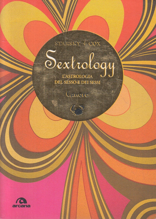 SEXTROLOGY CANCRO ASTROLOGIA DEL SESSO - STARSKY COX - ARCANA - B - JXS183