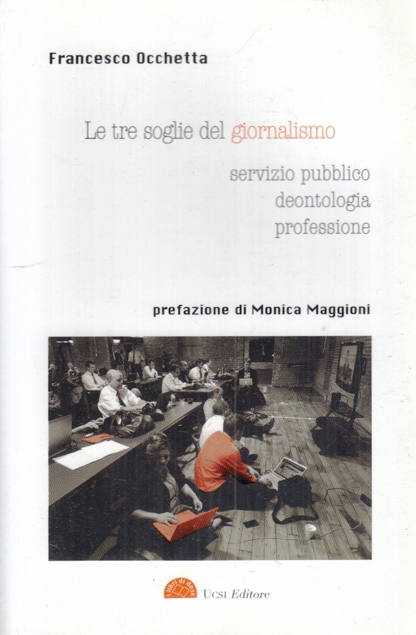 LZ- LE TRE SOGLIE DEL GIORNALISMO - FRANCESCO OCCHETTA - UCSI---- B- ZFS184