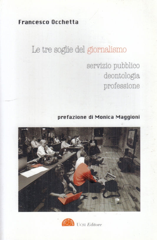 LZ- LE TRE SOGLIE DEL GIORNALISMO - FRANCESCO OCCHETTA - UCSI---- B- ZFS184
