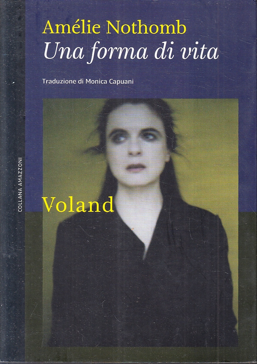 LN- UNA FORMA DI VITA- AMELIE NOTHOMB- VOLAND- COLLANA AMAZZONI-- 2011- B-YFS160