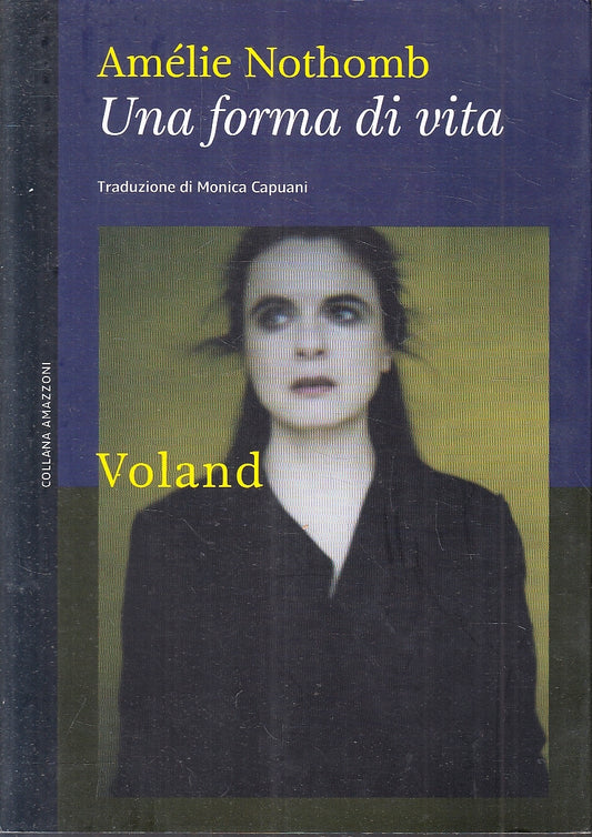 LN- UNA FORMA DI VITA- AMELIE NOTHOMB- VOLAND- COLLANA AMAZZONI-- 2011- B-YFS160