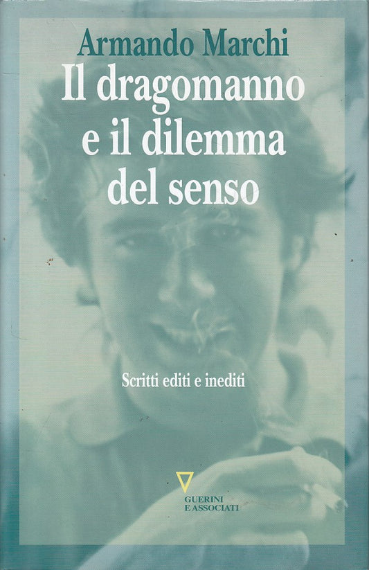 LS- IL DRAGOMANNO E IL DILEMMA DEL SENSO - MARCHI- GUERINI --- 2010 - CS - YFS43