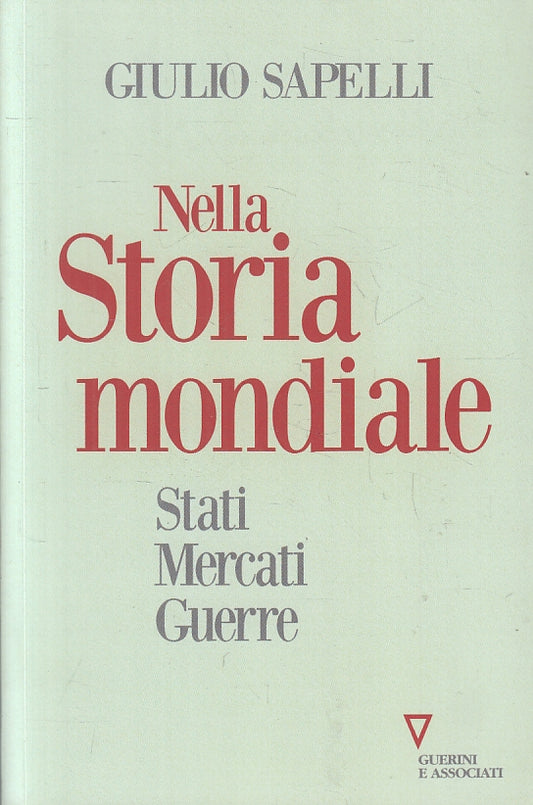 LS- NELLA STORIA MONDIALE STATI MERCATI GUERRE - SAPELLI ---- 2021 - B - ZFS141