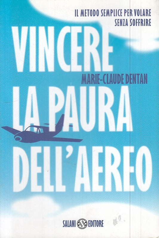 LS- VINCERE LA PAURA DELL'AEREO - DENTAN - SALANI --- 2007 - B - ZFS601