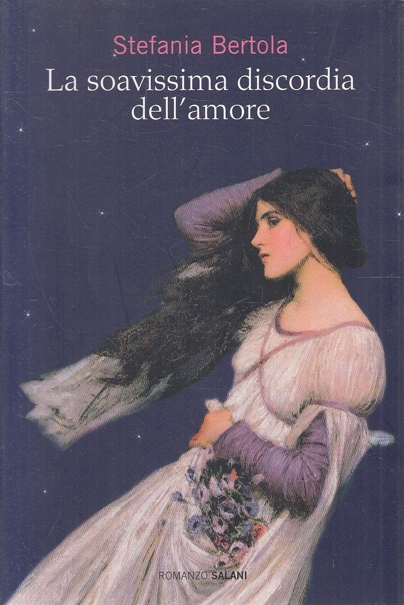 LA SOAVISSIMA DISCORDIA DELL'AMORE - STEFANIA BERTOLA - SALANI - B - JXS280
