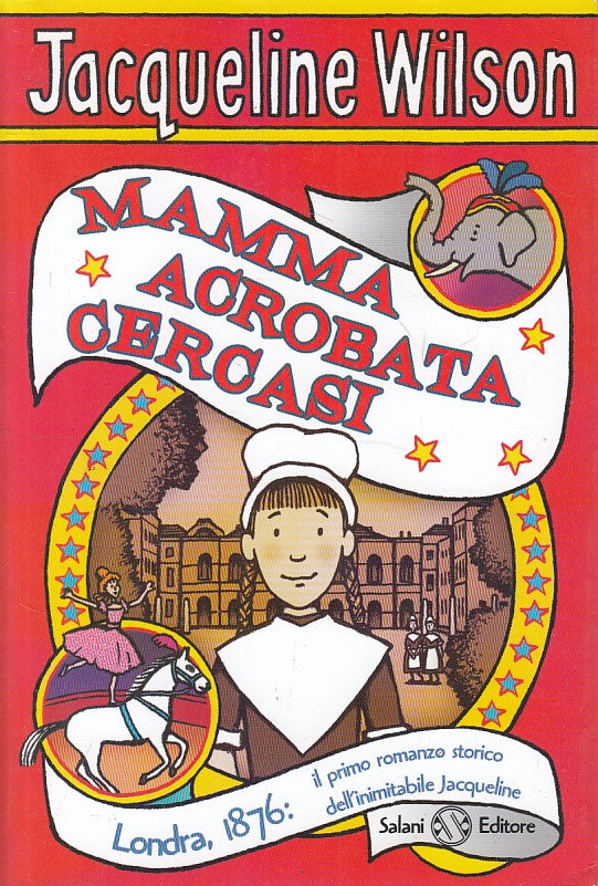 LN- MAMMA ACROBATA CERCASI - JACQUELINE WILSON - SALANI --- 2011 - B - YFS189
