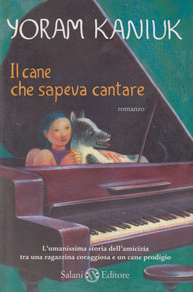 Il cane che sapeva cantare - Yoram Kaniuk - Salani - JXS305