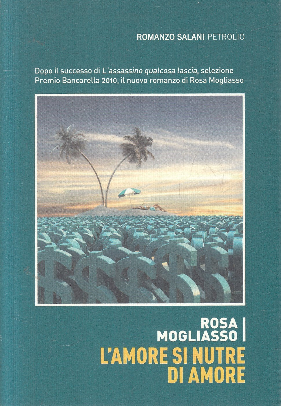 L'amore si nutre di amore - Rosa Mogliasso - Salani Petrolio - JXS323