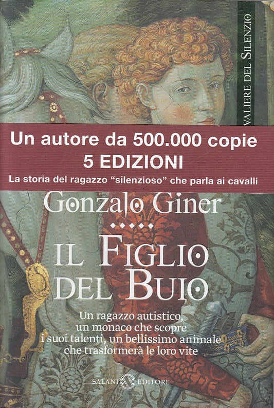 LN- CAVALIERE SILENZIO FIGLIO DEL BUIO LIBRO 1- GINER - SALANI--- 2012-- YFS500