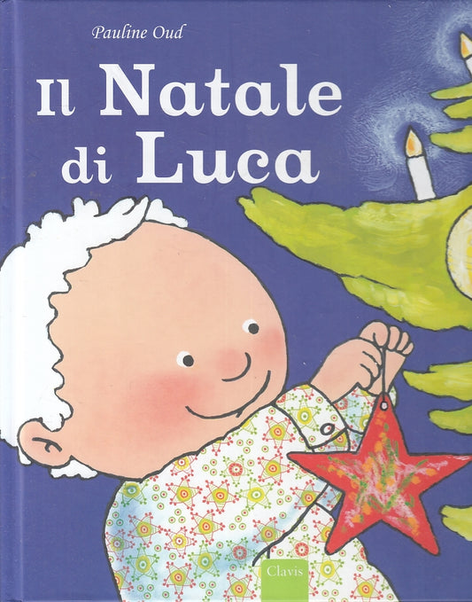 LB- IL NATALE DI LUCA ILLUSTRATO - PAULINE OUD - CLAVIS --- 2011 - C - RGZ