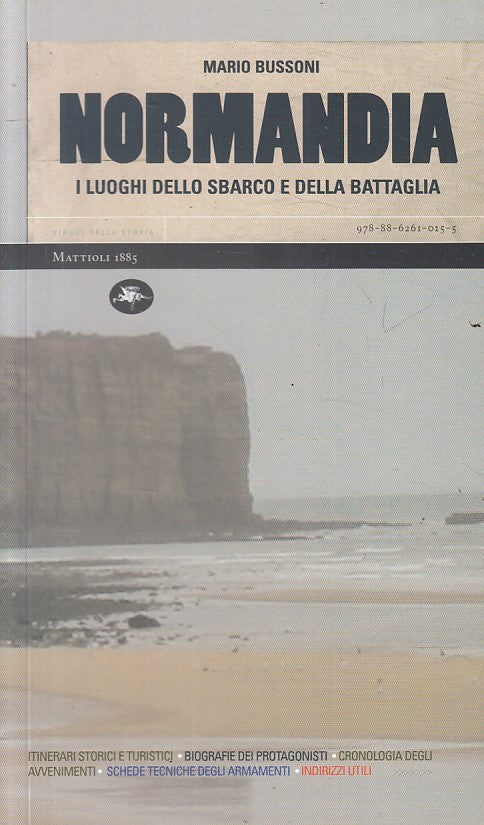 LS- NORMANDIA LUOGHI SBARCO BATTAGLIA- BUSSONI- MATTIOLI 1885--- 2008- B- YFS154