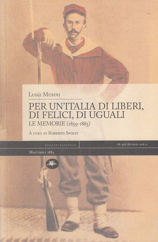 LS- PER UN'ITALIA DI LIBERI FELICI UGUALI -- MUSINI- MATTIOLI-- 2007 - B - ZFS79