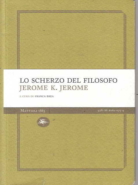 LN- LO SCHERZO DEL FILOSOFO - JEROME - MATTIOLI 1885 --- 2009 - B - YFS154