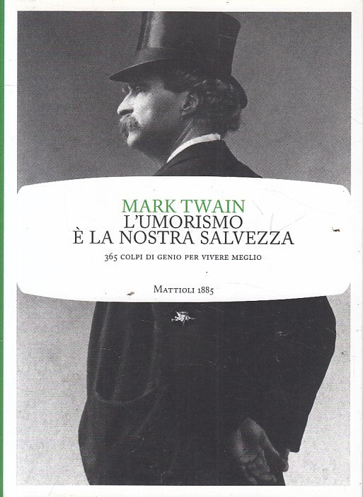 LN- L'UMORISMO E' LA NOSTRA SALVEZZA - TWAIN- MATTIOLI 1885--- 2010 - B - YFS485