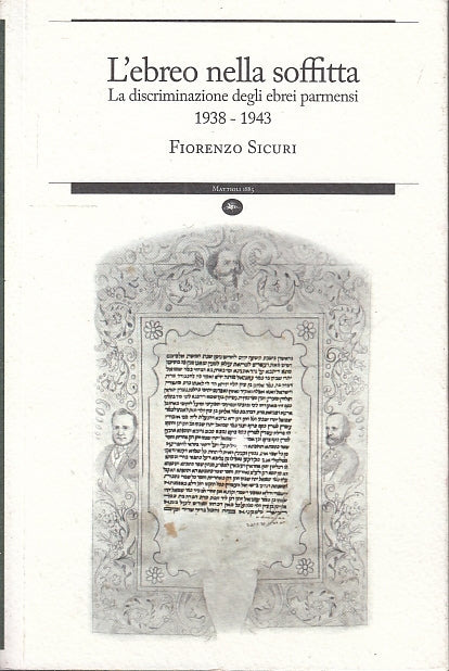 LS- L'EBREO IN SOFFITTA FIRMA AUTORE - FIORENZO SICURI- MATTIOLI--- 2011- B- WPR