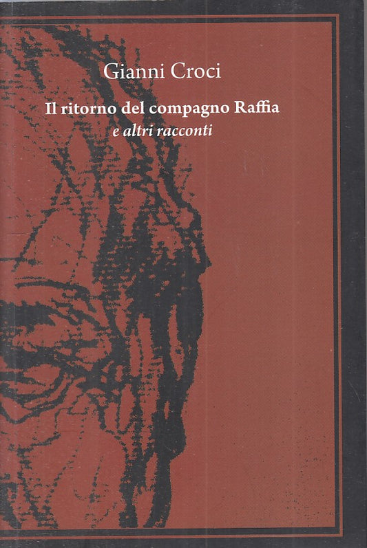 IL RITORNO DEL COMPAGNO RAFFIA - CROCI - MATTIOLI --- 2011 - B - ZFS604