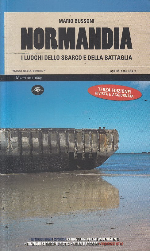 LS- NORMANDIA LUOGHI SBARCO BATTAGLIA- BUSSONI- MATTIOLI 1885--- 2012- B- YFS154