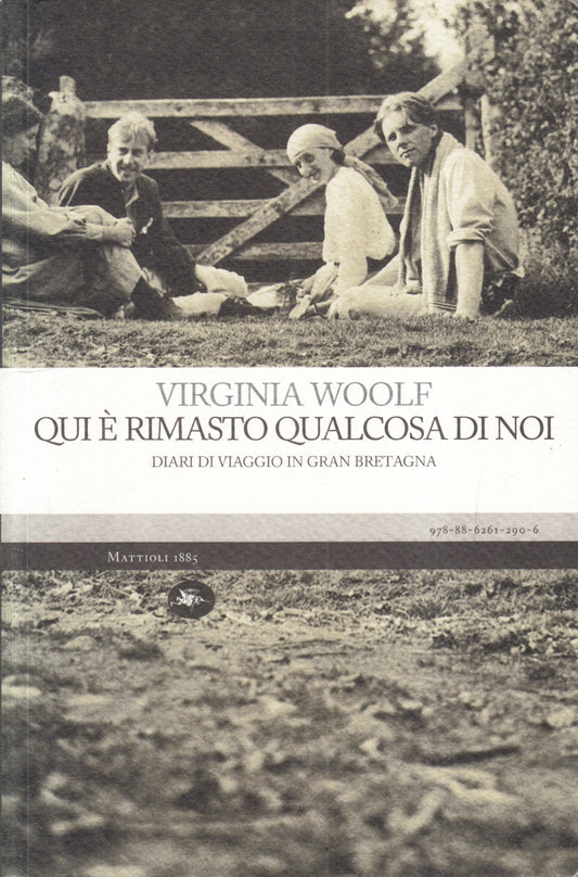LN- QUI E' RIMASTO QUALCOSA DI NOI- VIRGINIA WOOLF- MATTIOLI 1885- 2012- B-ZFS76
