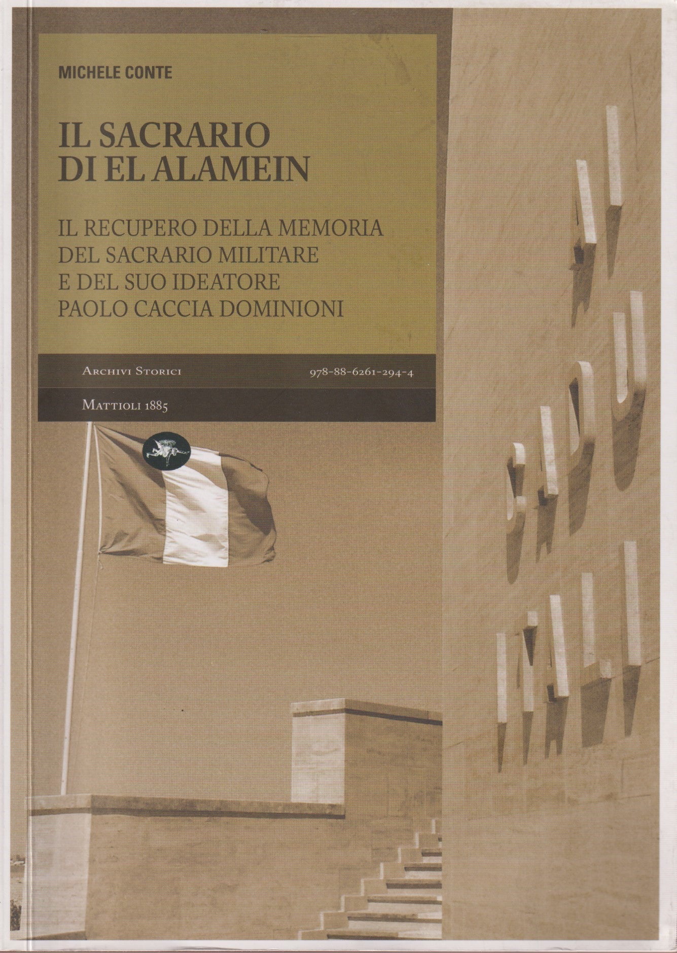 Il sacrario di El Alamein - Michele Conte - Mattioli1885 - 1a ed. 2012  - ZFS128