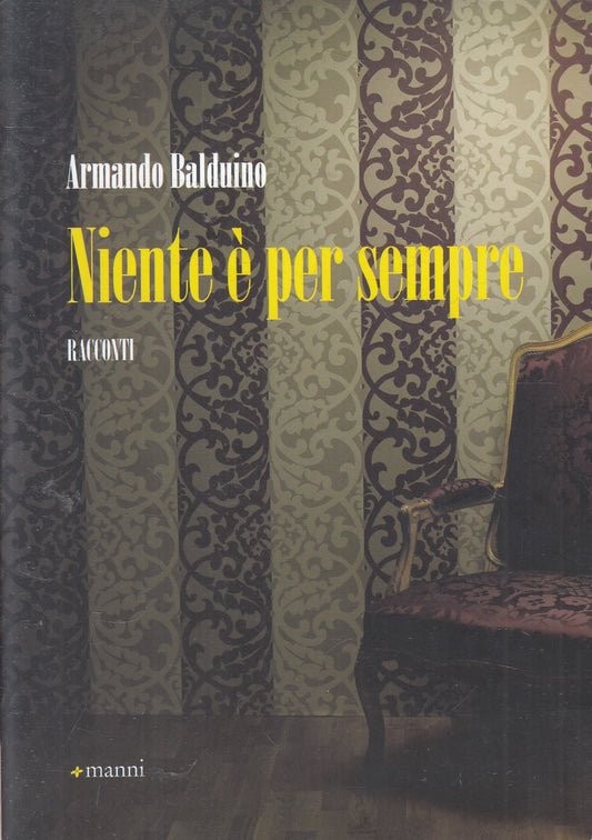 LN- NIENTE E' PER SEMPRE - BALDUINO - MANNI - PRETESTI -- 2012 - B - ZFS83