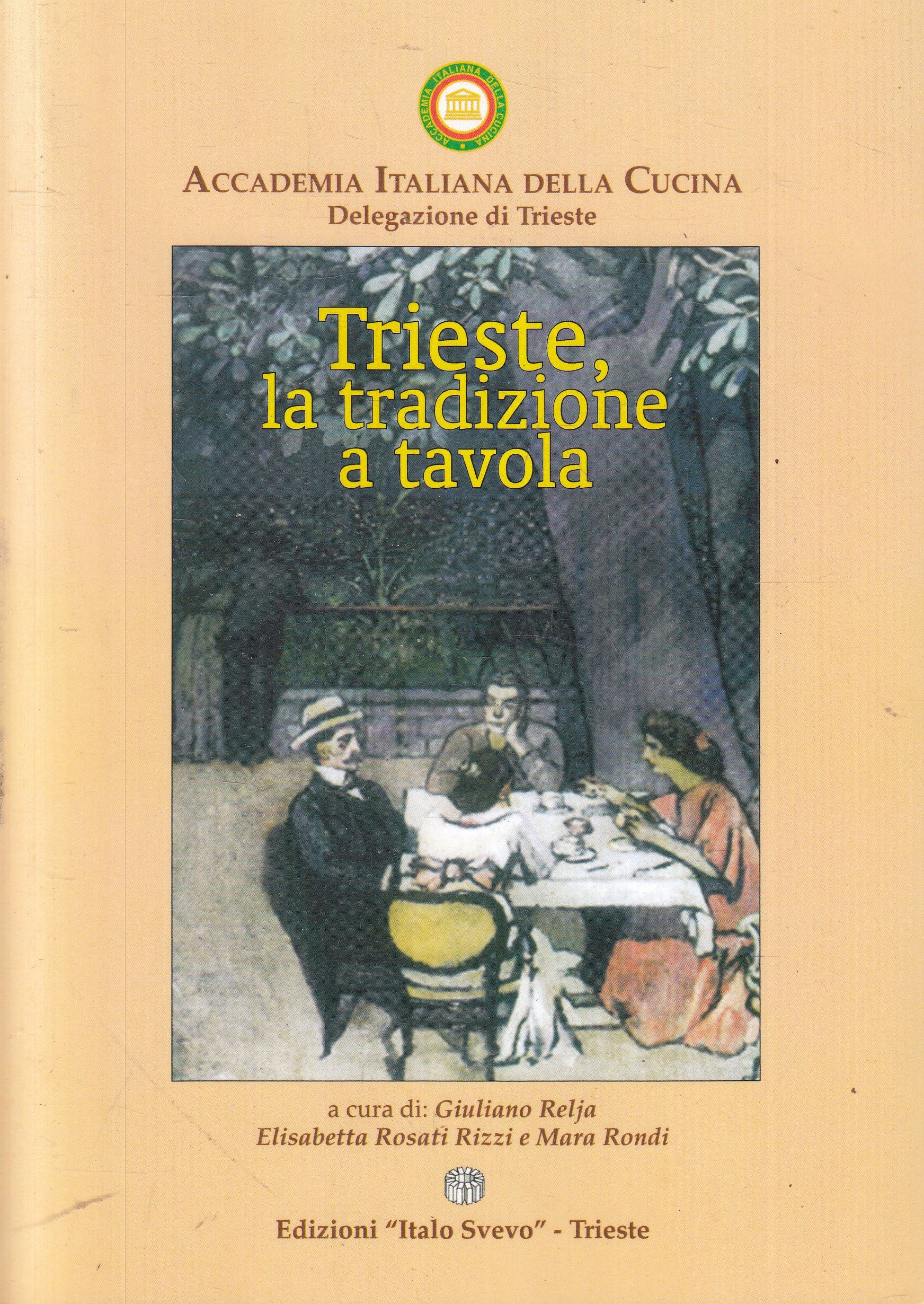 LK- TRIESTE LA TRADIZIONE A TAVOLA- ITALO SVEVO- ACCADEMIA CUCINA- 2011-B-YFS961