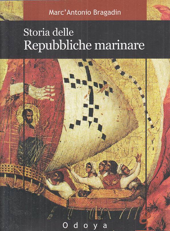 LS- STORIA DELLE REPUBBLICHE MARINARE - BRAGADIN - ODOYA --- 2010 - B - ZFS329