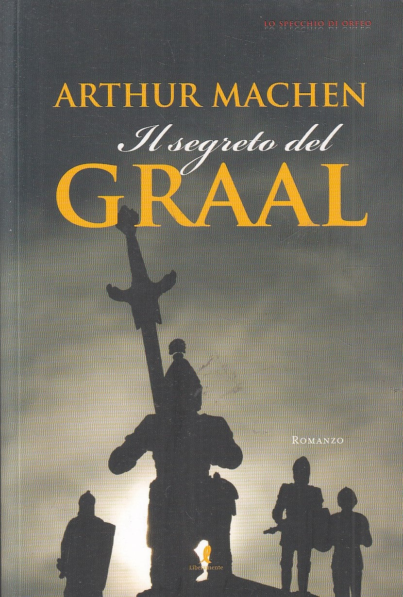 LN- IL SEGRETO DEL GRAAL - ARTHUR MACHEN -- SPECCHIO DI ORFEO -- 2008- B- YFS268