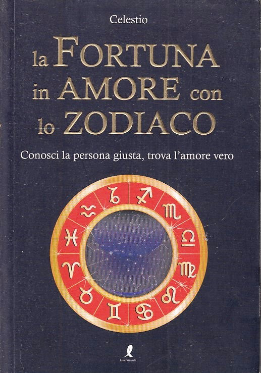 LN2- LA FORTUNA IN AMORE CON LO ZODIACO - CELESTIO - LIBERAMENTE - B - JXS223
