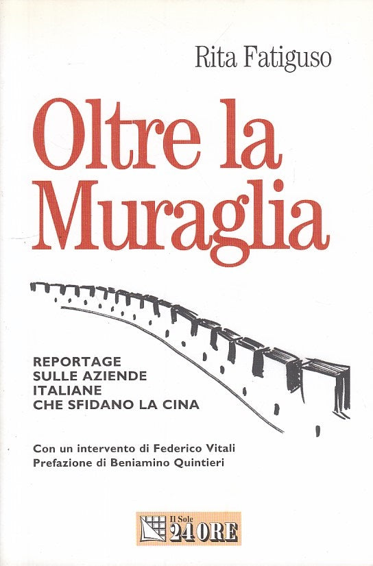 LS- OLTRE LA MURAGLIA - FATIGUSO - SOLE 24 ORE -- 1a ED. - 2008 - B - YFS25