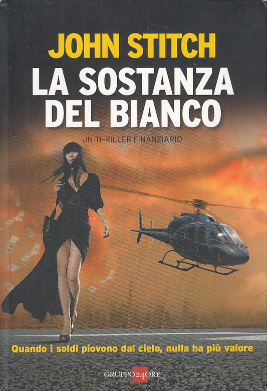 LG- LA SOSTANZA DEL BIANCO - STITCH - GRUPPO 24 ORE -- 1a ED.- 2010 - B - YDS264