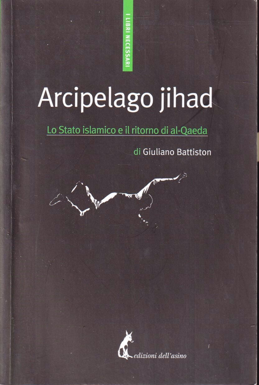 Arcipelago Jihad al-Qaeda - Giuliano Battiston - Edizioni dell'Asino - ZFS292