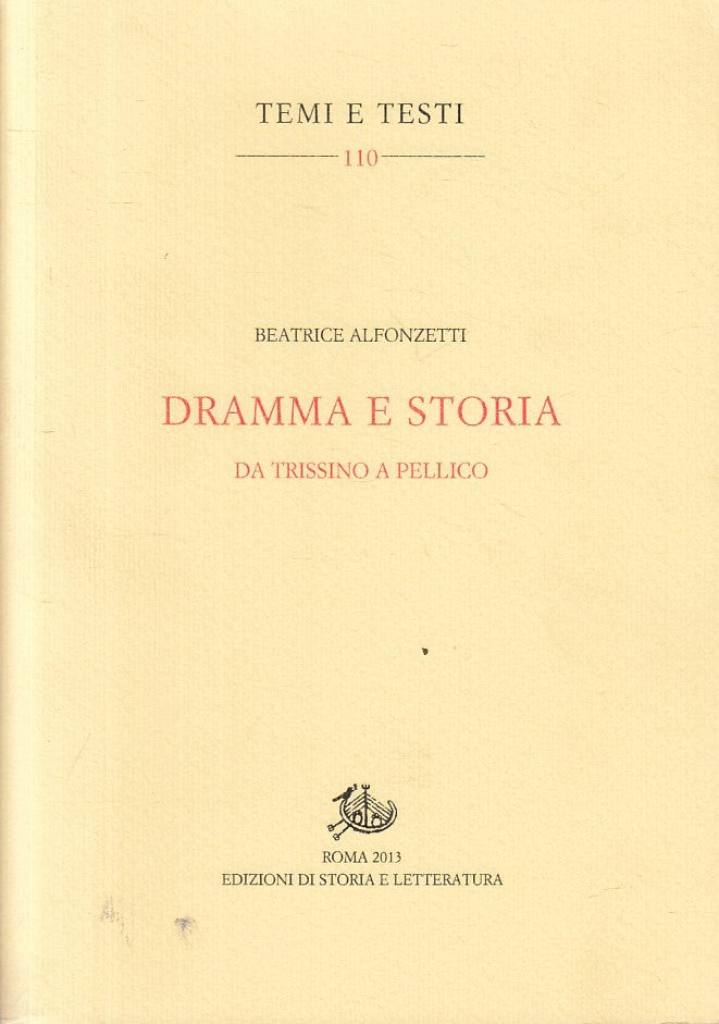 Dramma e Storia da Trissino a Pellico- Beatrice Alfonzetti- Temi e testi- ZFS295