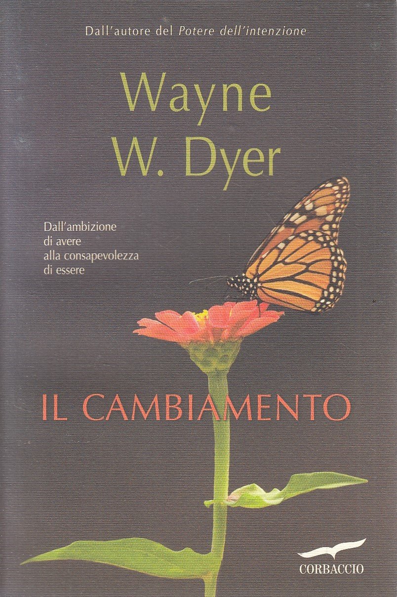 IL CAMBIAMENTO - WAYNE W. DYER - CORBACCIO - B - JXS249