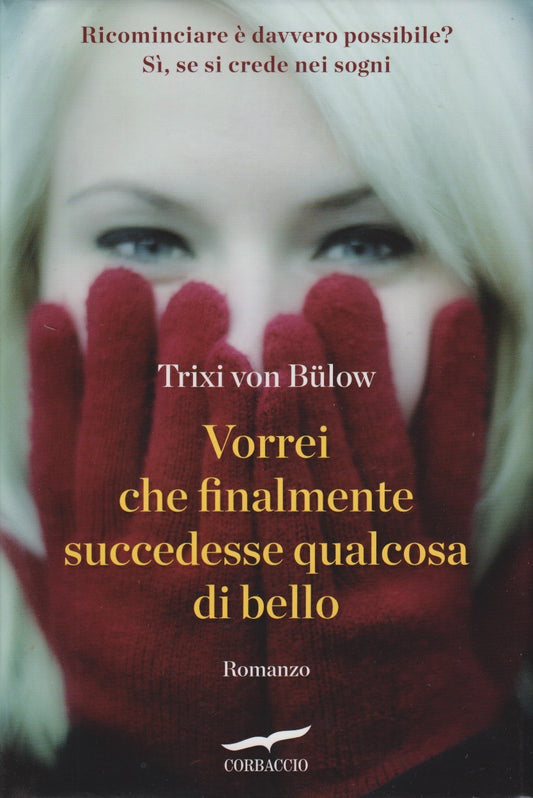 Vorrei che finalmente succedesse qualcosa di bello - Bulow - Corbaccio - JXS270