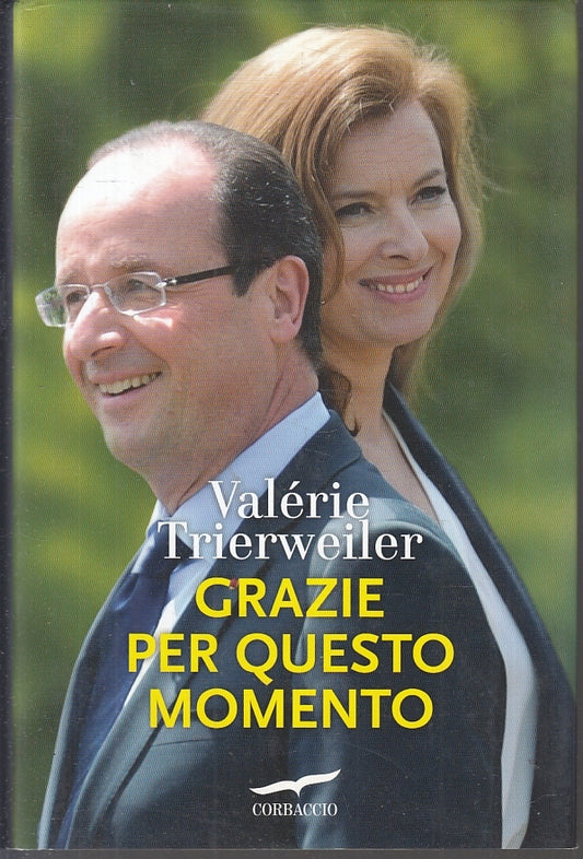 LN2- GRAZIE PER QUESTO MOMENTO - VALERIE TRIERWEILER- CORBACCIO- 2014- CS- JXS19