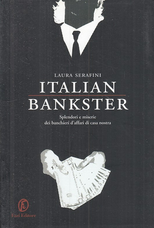 LS- ITALIAN BANKSTER - SERAFINI - FAZI - TERRE - 1a ED. - 2009 - B - YFS267