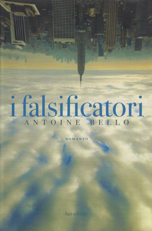 I falsificatori - Antoine Bello - Fazi - JXS265