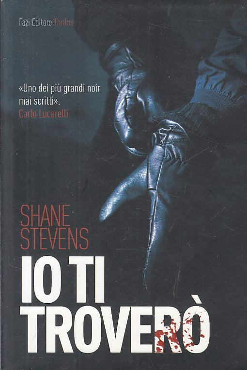 LG- IO TI TROVERO' - STEVENS - FAZI - THRILLER - 1a ED. - 2011 - B - YFS662