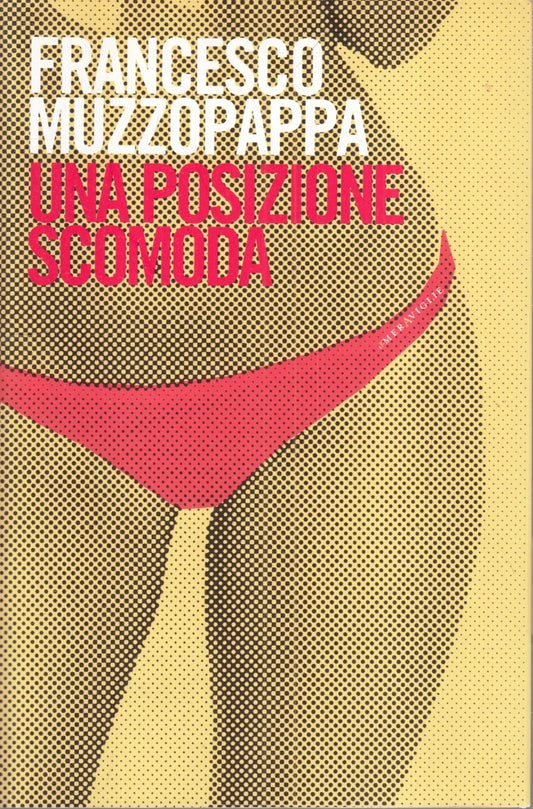 LZ- UNA POSIZIONE SCOMODA- FRANCESCO MUZZOPAPPA- LE MERAVIGLIE--- 2013- B- ZFS77