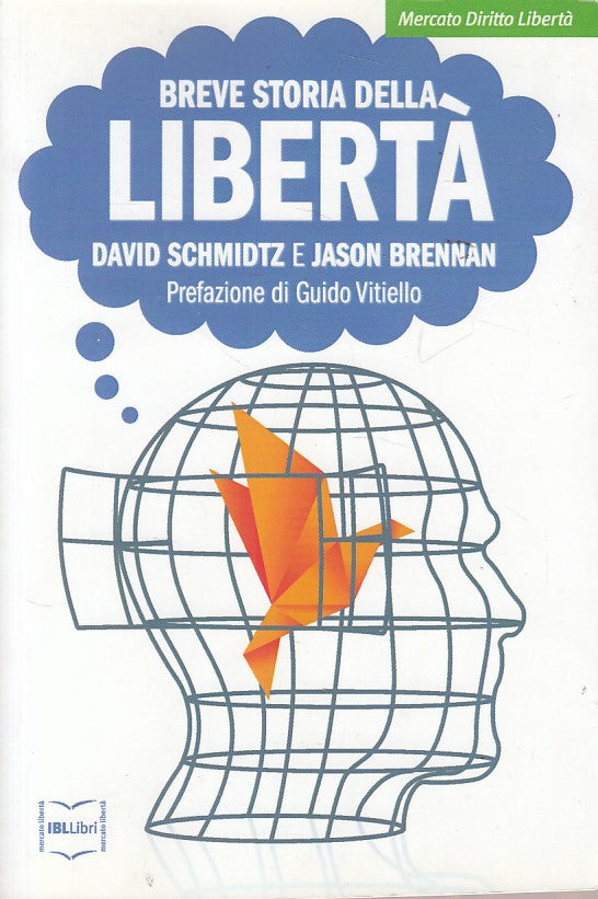 LS- BREVE STORIA DELLA LIBERTA'- SCHMIDTZ BRENNAN- IBL LIBRI--- 2013- B - ZDS648