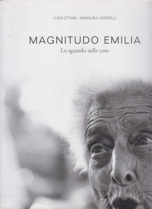 LT- MAGNITUDO EMILIA LO SGUARDO DELLE COSE - OTTANI VANDELLI---- 2012- B- ZDS554
