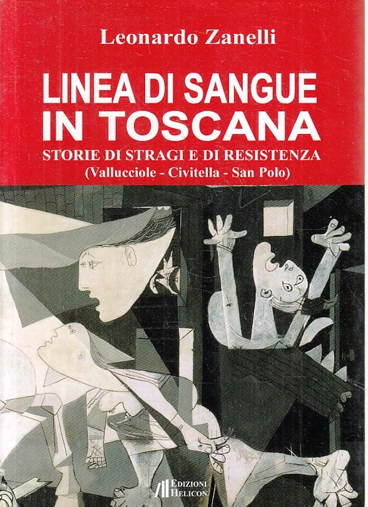 Linea di sangue in Toscana Storie stragi - Leonardo Zanelli- Helicon- ZFS273