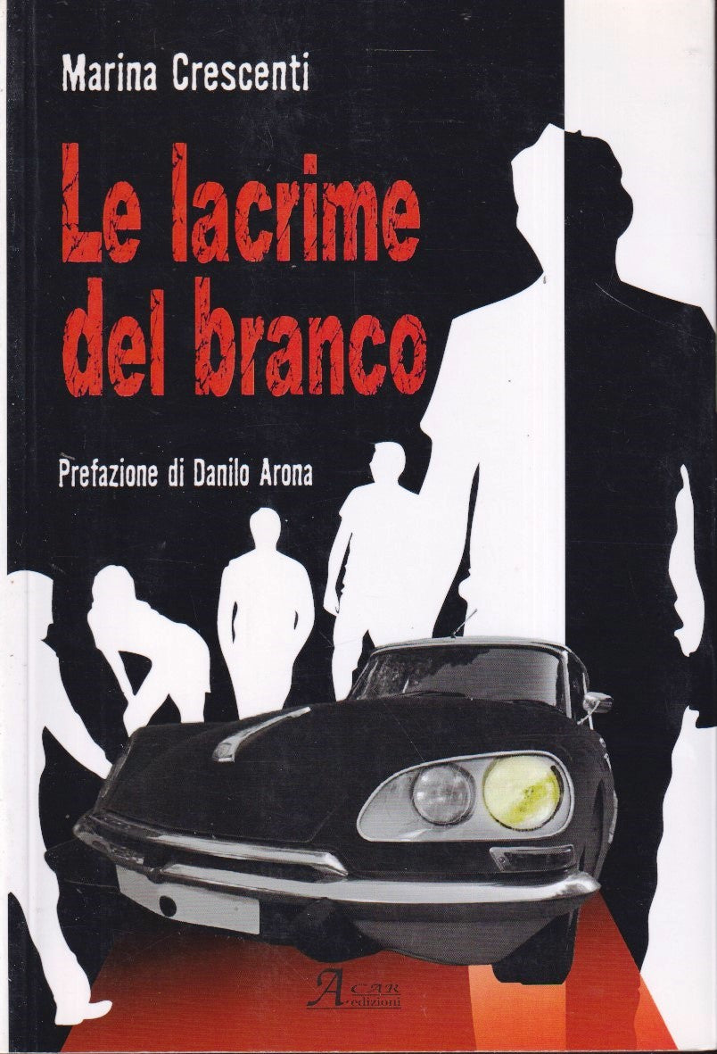 Le lacrime del branco - Marina Crescenti - A.Car. Brividi & Emozioni - ZFs292