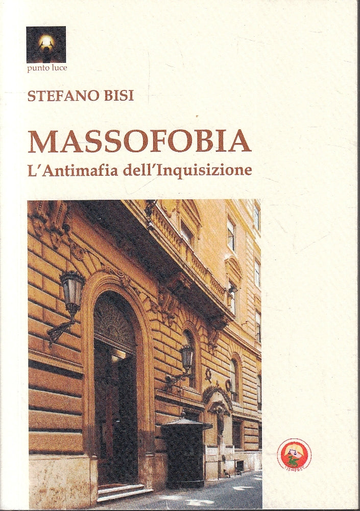 LS- MASSOFOBIA L'ANTIMAFIA DELL'INQUISIZIONE - STEFANO BISI ---- 2018- B- YFS172