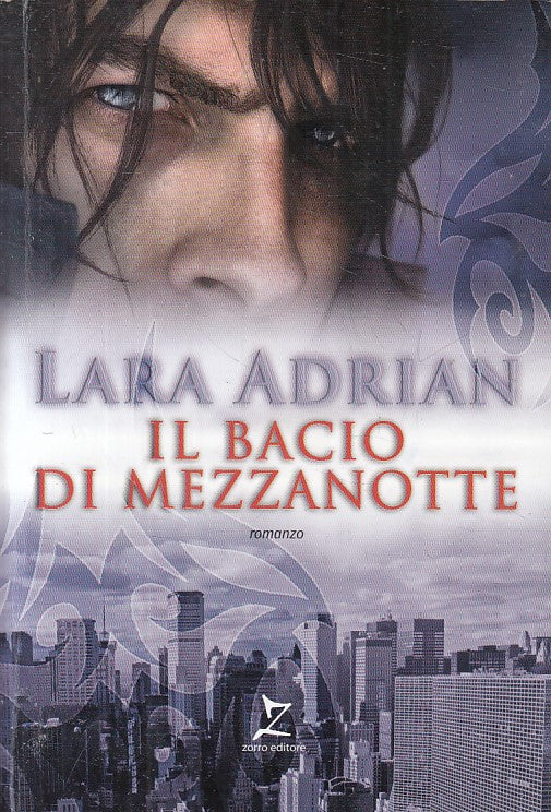 LN- IL BACIO DI MEZZANOTTE - LARA ADRIAN - LEGGERE -- 1a ED. - 2010 - B - ZFS107