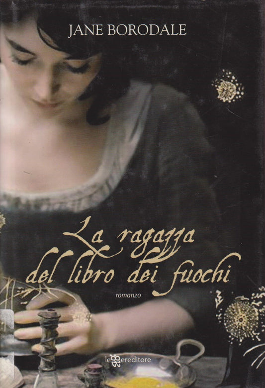 La ragazza del libro dei fuochi - Jane Borodale - Leggere - JXS112