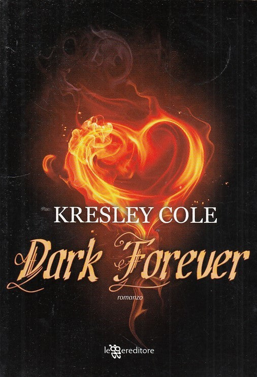 LN- DARK FOREVER- COLE- LEGGEREDITORE-- 1a ED.- 2011- B- ZDS11