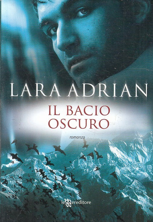 LN2- IL BACIO OSCURO - LARA ADRIAN - LEGGERE - B - JXS217