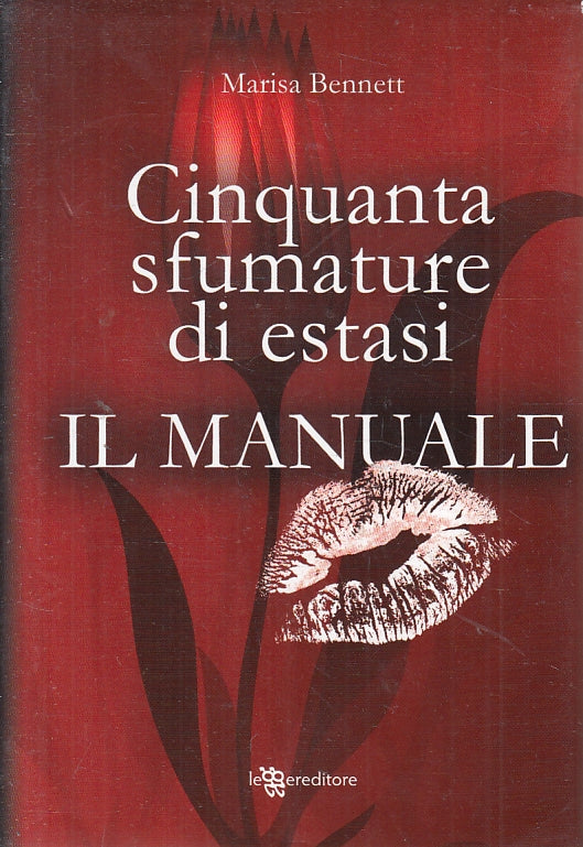 LN2- CINQUANTA SFUMATURE DI ESTASI MANUALE - BENNETT - LEGGERE - CS - JXS138